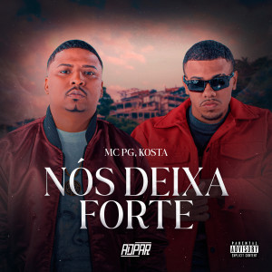 Mc PG的專輯Nós Deixa Forte (Explicit)