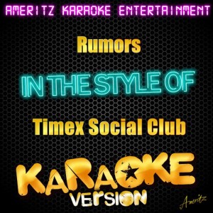 收聽Ameritz Karaoke Entertainment的Rumors (In the Style of Timex Social Club) (Karaoke Version)歌詞歌曲