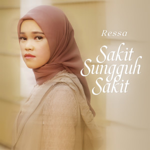 Album Sakit Sungguh Sakit oleh Ressa