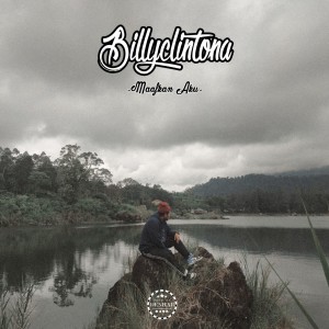 Dengarkan Maafkan Aku lagu dari Billy Clintona dengan lirik