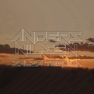 收聽Anders Nilsen的Salsa Tequila歌詞歌曲