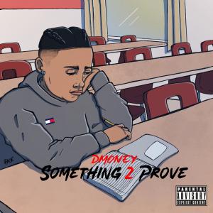 Dmoney Ent.的專輯Something 2 Prove (Explicit)