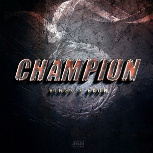 Album Champion (Explicit) oleh Ekoh
