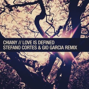 ดาวน์โหลดและฟังเพลง Love Is Defined (Stefano Cortes & Gio Garcia Remix) พร้อมเนื้อเพลงจาก Chiany
