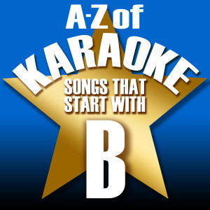 อัลบัม A-Z of Karaoke - Songs That Start with "B" (Instrumental Version) ศิลปิน Karaoke Collective