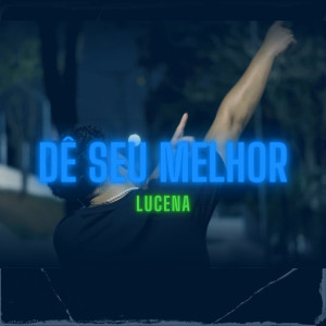 Lucena的專輯Dê o Seu Melhor