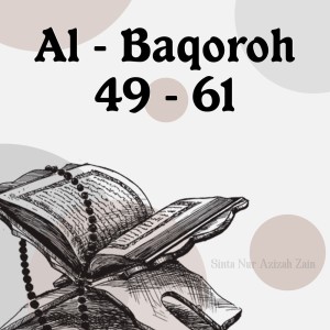 Listen to Al-baqoroh 49-61 song with lyrics from Sinta Nur Azizah Zain