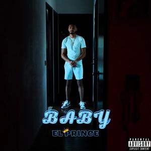 ดาวน์โหลดและฟังเพลง Baby (Explicit) พร้อมเนื้อเพลงจาก El Prince