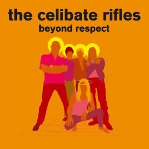 The Celibate Rifles的专辑Beyond Respect (Explicit)