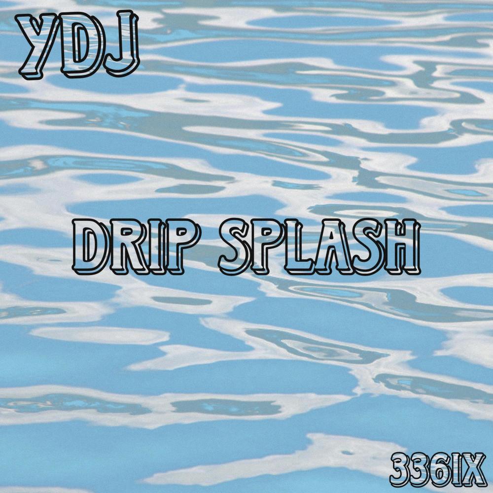 Drip Splash (Explicit)