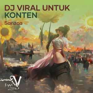 Listen to Dj Viral Untuk Konten song with lyrics from SANZCA
