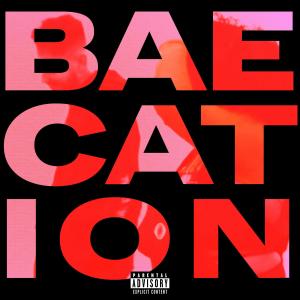 Indi5hunnit的專輯Baecation (feat. Syren) [Explicit]