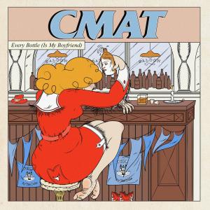 收聽Cmat的Every Bottle (Is My Boyfriend)歌詞歌曲