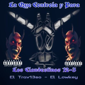 ดาวน์โหลดและฟังเพลง La Que Controla Y Para (Explicit) พร้อมเนื้อเพลงจาก Los Clandestinos 12-3