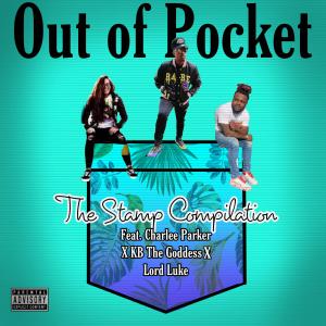 ดาวน์โหลดและฟังเพลง Out Of Pocket (feat. Charlee Parker, KB the Goddess & Lord Luke) (Explicit) พร้อมเนื้อเพลงจาก The Stamp Compilation