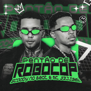 Album Pentão de Robocop from Scooby no Beat