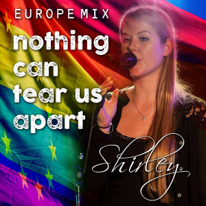 Nothing Can Tear Us Apart (Europe Mix) dari Shirley