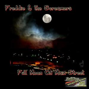 Freddie & the Screamers的專輯Full Moon On Main Street