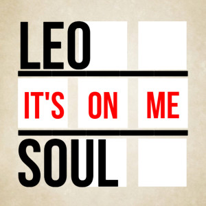 ดาวน์โหลดและฟังเพลง It's on Me พร้อมเนื้อเพลงจาก Leo Soul