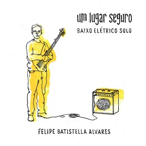 Felipe Batistella Alvares的專輯Um Lugar Seguro