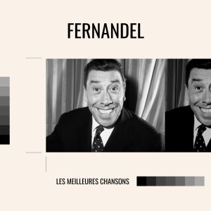 Album Fernandel - les meilleures chansons from Fernandel