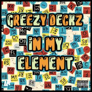 อัลบัม In My Element (Explicit) ศิลปิน Greezy Deckz