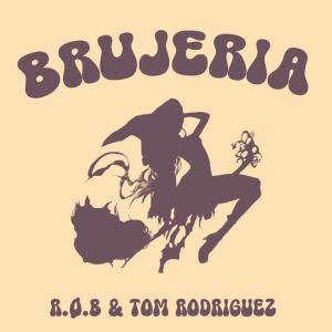 อัลบัม Brujería (feat. Tom Rodríguez) [Explicit] ศิลปิน Tom Rodriguez