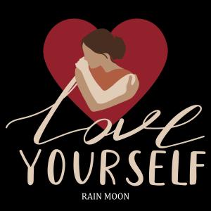ดาวน์โหลดและฟังเพลง Love Yourself (feat. SOLARIA) พร้อมเนื้อเพลงจาก Rain Moon