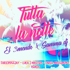 El 3Mendo的专辑Tutta la notte (Remix)