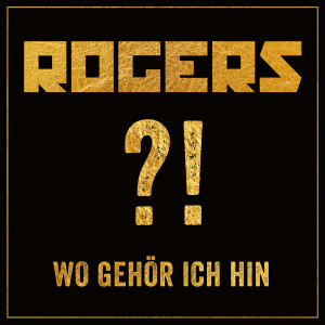 收聽ROGERS的Wo gehör ich hin歌詞歌曲