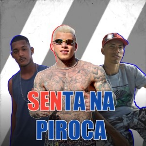 Listen to Senta na Piroca (Explicit) song with lyrics from Mc Merral