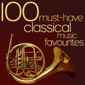 Album 100 Must-Have Classical Music Favourites oleh Various Artists