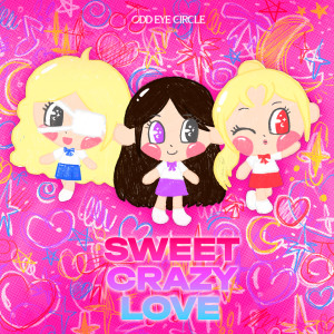 收聽ODD EYE CIRCLE (ARTMS)的Sweet Crazy Love (Eng Ver.)歌詞歌曲