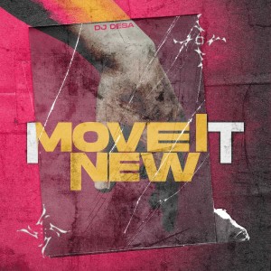 Dengarkan Move It New lagu dari DJ Desa dengan lirik