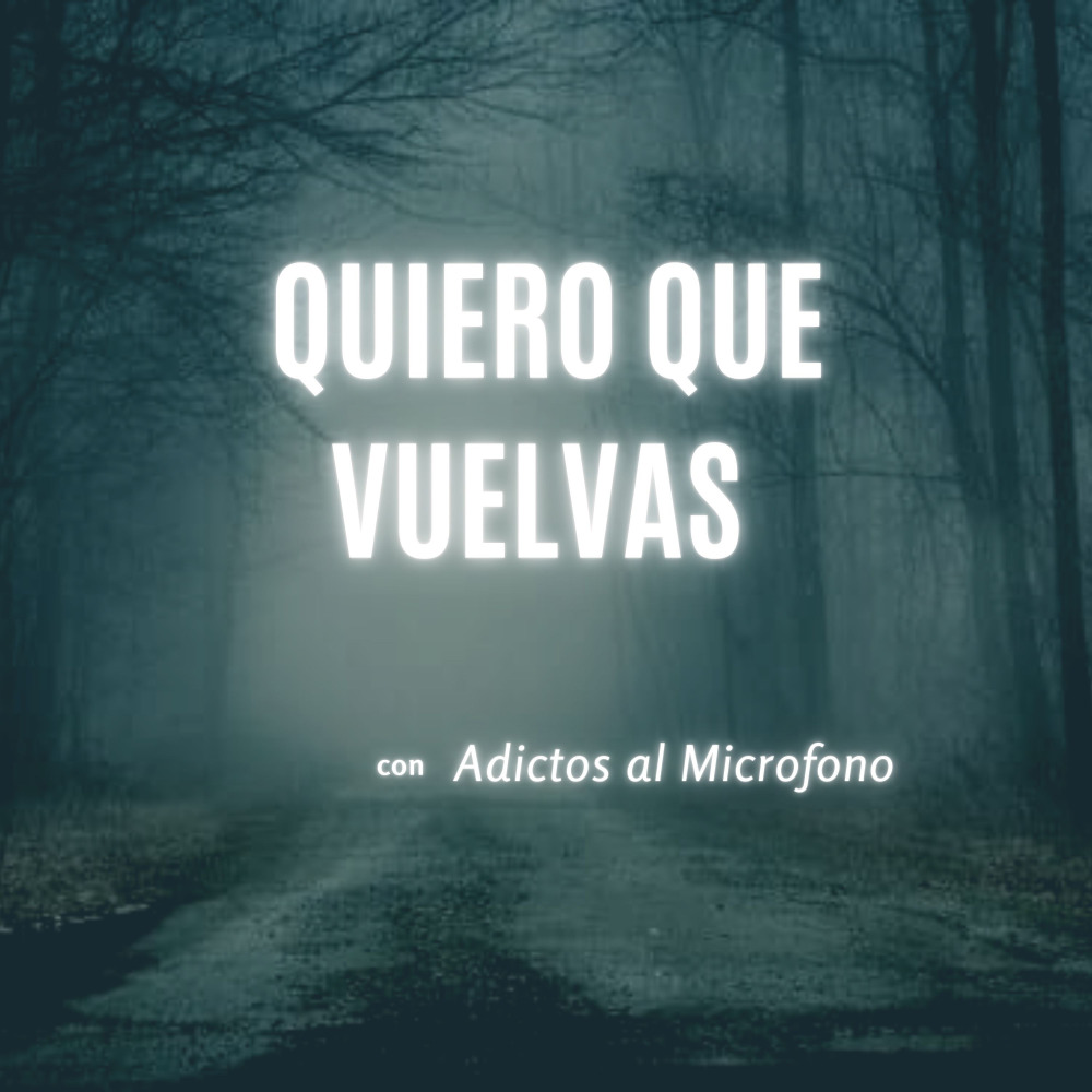Quiero que vuelvas