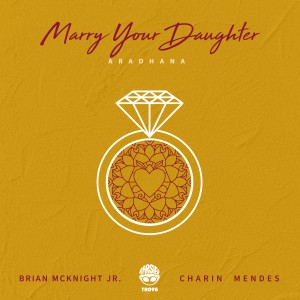 Charin Mendes的專輯Marry Your Daughter (Aradhana)