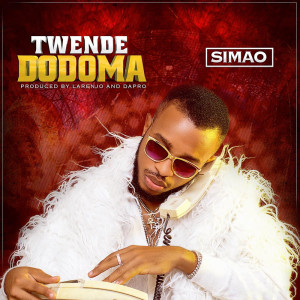 收听Simao的Twende Dodoma歌词歌曲