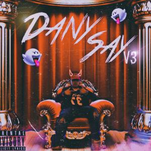 ดาวน์โหลดและฟังเพลง Dany Say v3 (Explicit) พร้อมเนื้อเพลงจาก belikwoods