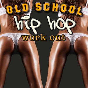 Various的專輯Old School Hip Hop Workout (Re-Recorded / Remastered Versions)
