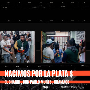 El Charri的專輯NACIMOS POR LA PLATA (Explicit)