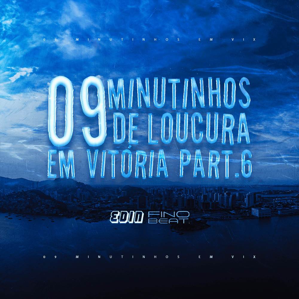 9 Minutinhos De Loucura Em Vitória pt.6 (Explicit)