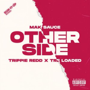 收听Mak Sauce的Other Side (Explicit)歌词歌曲