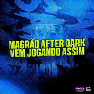 mc kelme的專輯Magrão After Dark Vem Jogando Assim (Explicit)