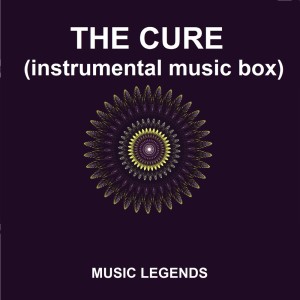 The Cure (Instrumental Music Box)