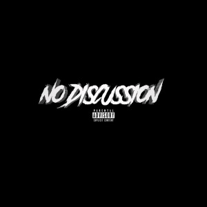 Listen to No Discussion (Explicit) song with lyrics from MIR