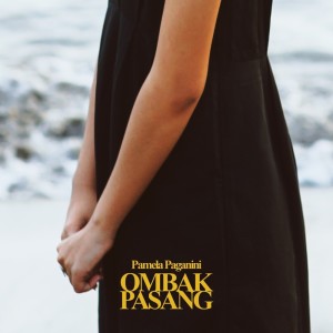 Dengarkan Ombak Pasang lagu dari Pamela Paganini dengan lirik