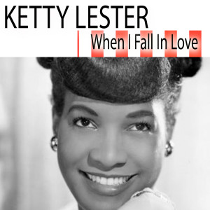 Ketty Lester的專輯Ketty Lester When I Fall In Love