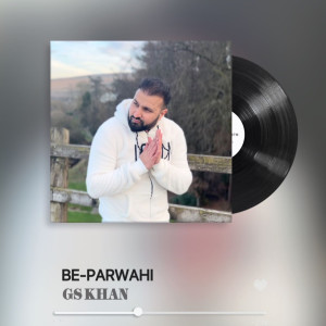 Listen to Be-Parwahi song with lyrics from Gs Khan