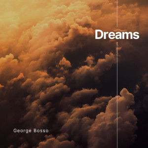 收聽George Bosso的Dreams歌詞歌曲