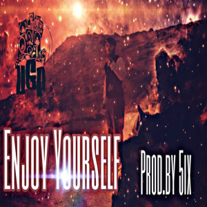 ดาวน์โหลดและฟังเพลง Enjoy Yourself (Explicit) พร้อมเนื้อเพลงจาก Nikkle 9